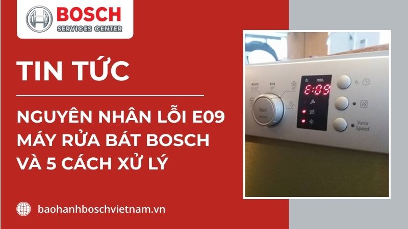 lỗi e09 máy rửa bát bosch
