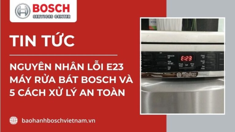 lỗi e23 máy rửa bát bosch