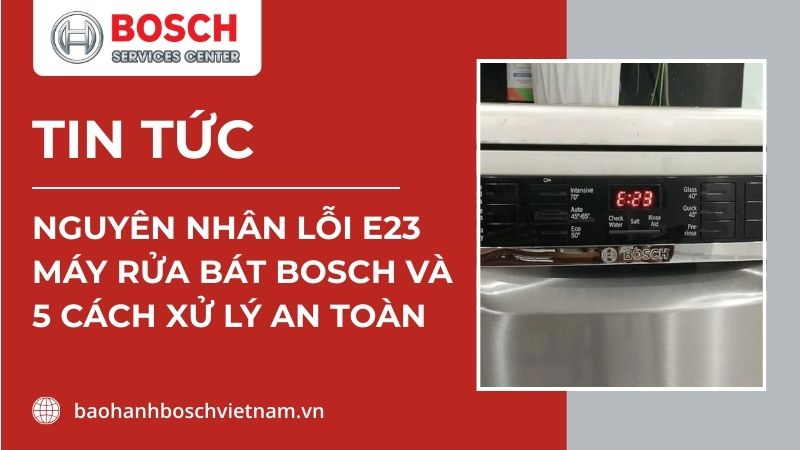 lỗi e23 máy rửa bát bosch